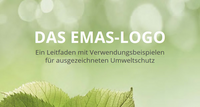 Das EMAS Gütesiegel - Verwendungsbeispiele für ausgezeichneten Umweltschutz